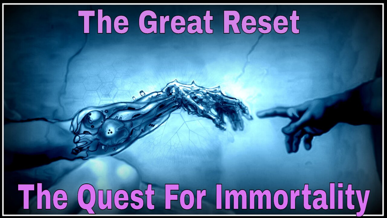 The Great Reset: Destruction In Pursuit Of Immortality?