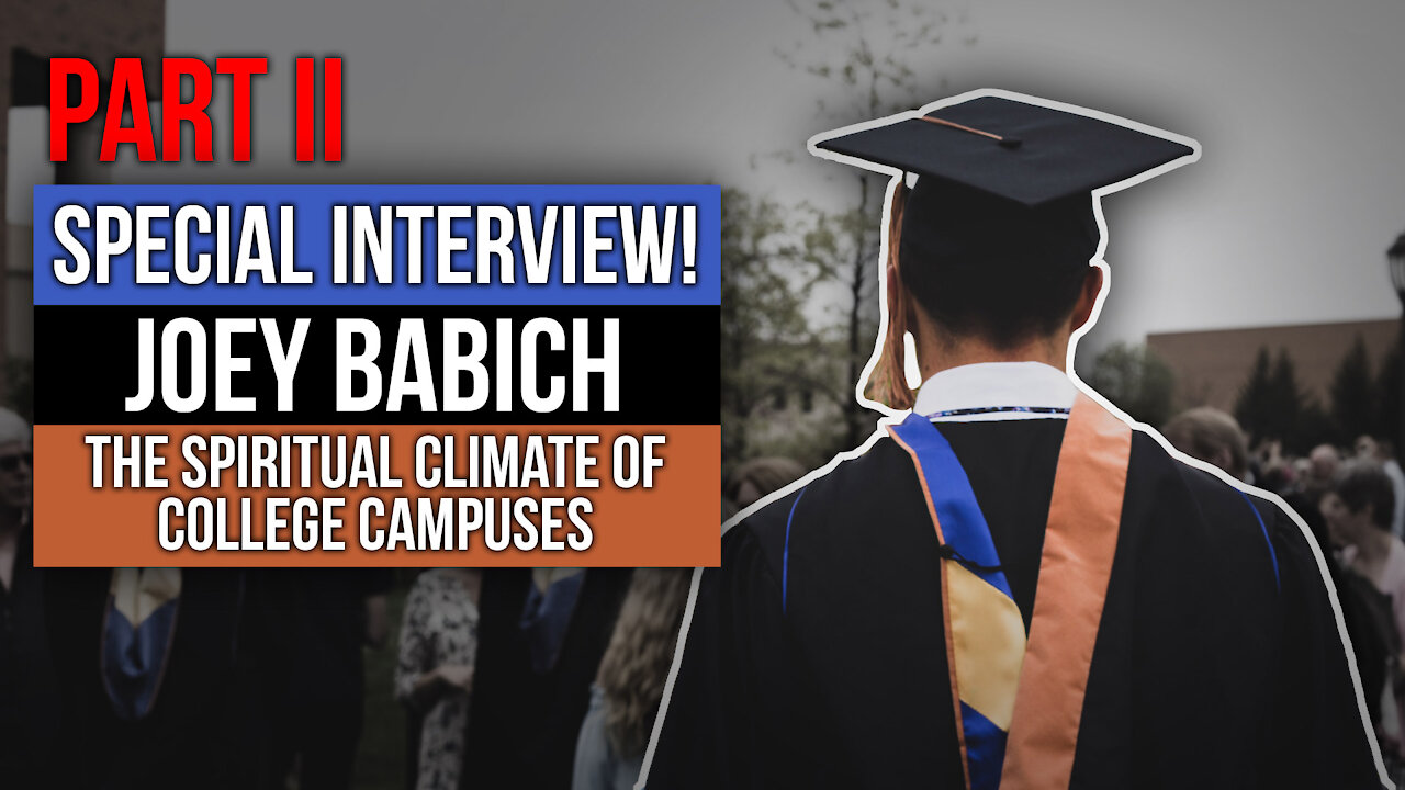 Part 2 - Special Interview! Joey Babich: The Spiritual Climate of College Campuses