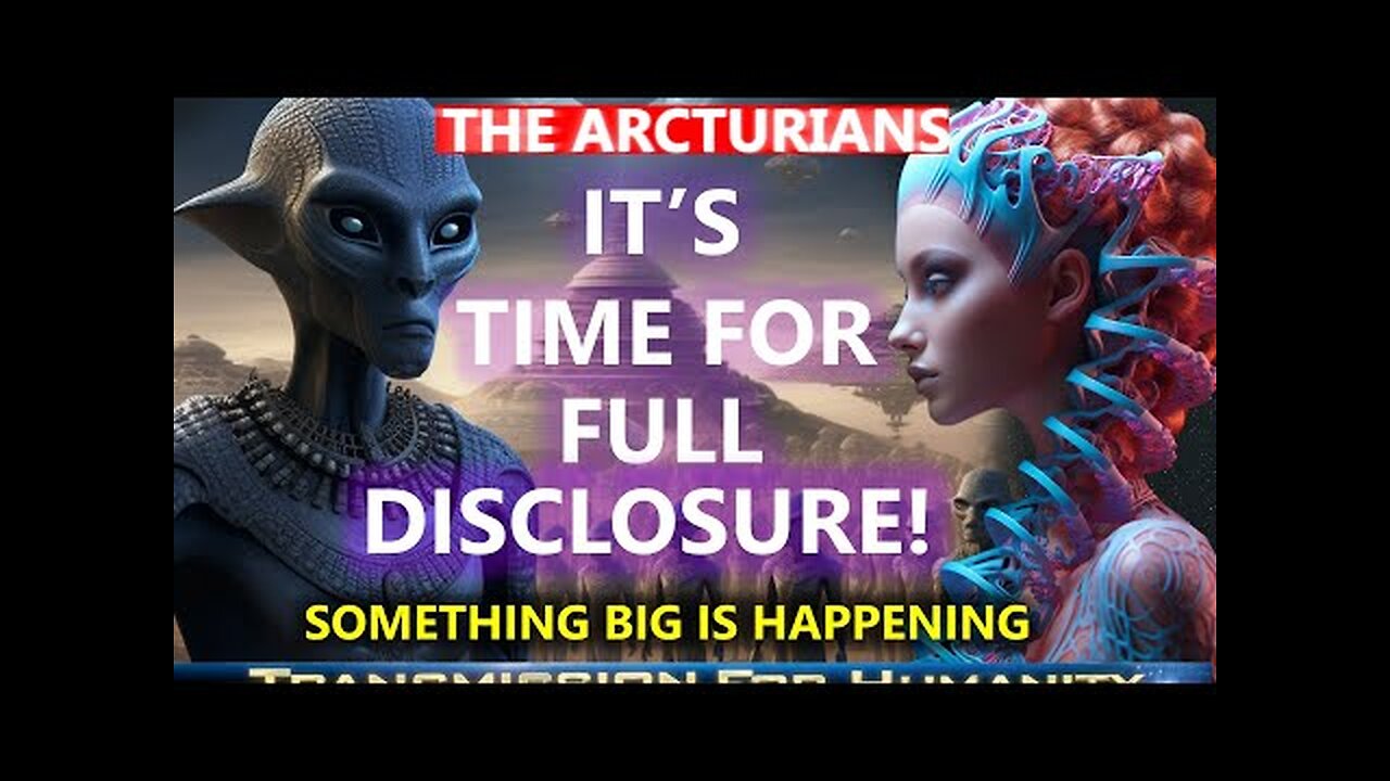 The Arcturians - Our Ships Are Decloaking! It's Time For Full Disclosure! 2024