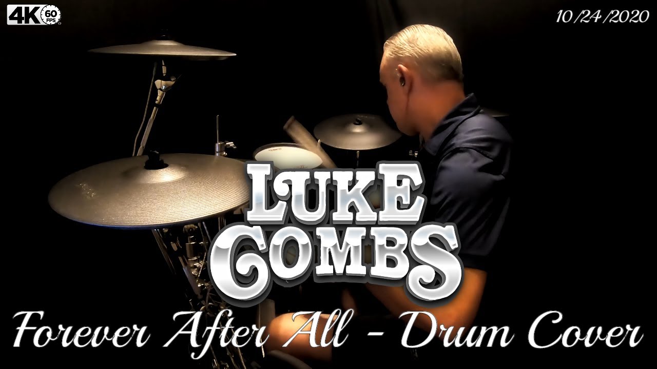 Luke Combs - Forever After All - Drum Cover