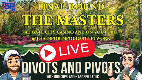 Divots and Pivots - Sunday at The Masters