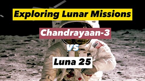 Luna 25 vs. Chandrayaan-3