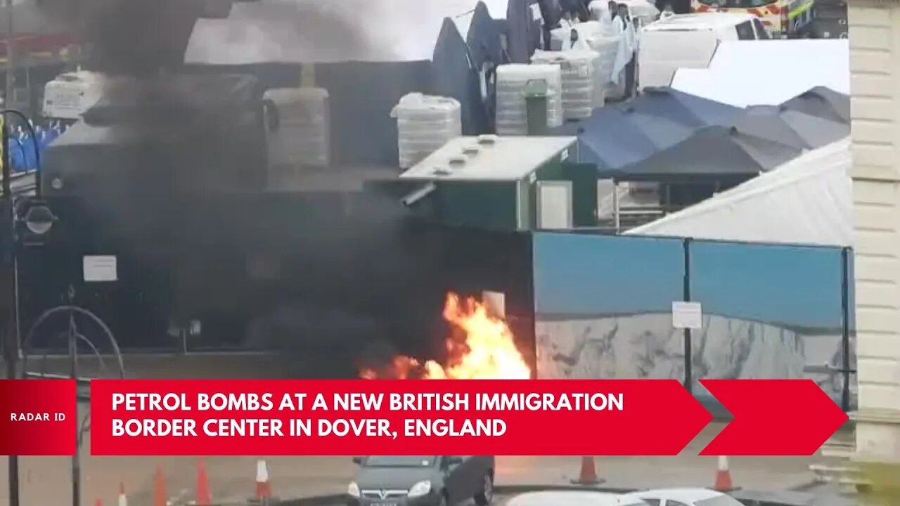 Petrol bombs at a new British immigration border center in Dover, England