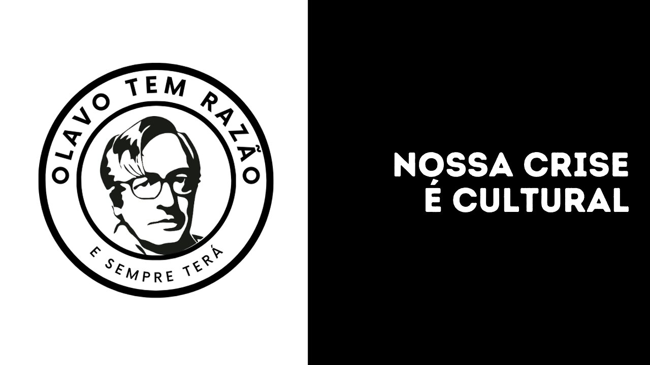 Nossa crise é CULTURAL