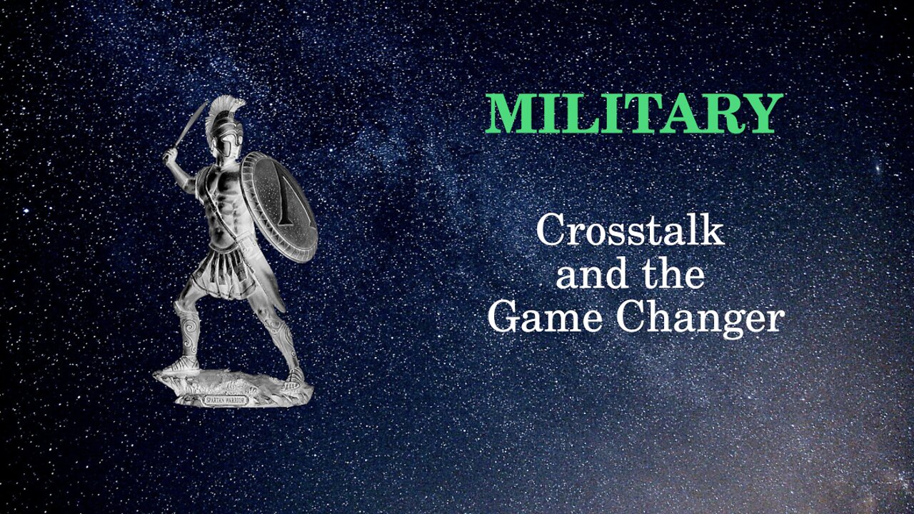 Military Affairs Crosstalk and the Game Changer