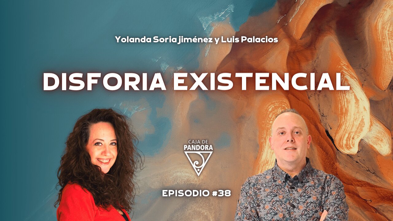 DISFORIA EXISTENCIAL con Yolanda Soria y Luis Palacios