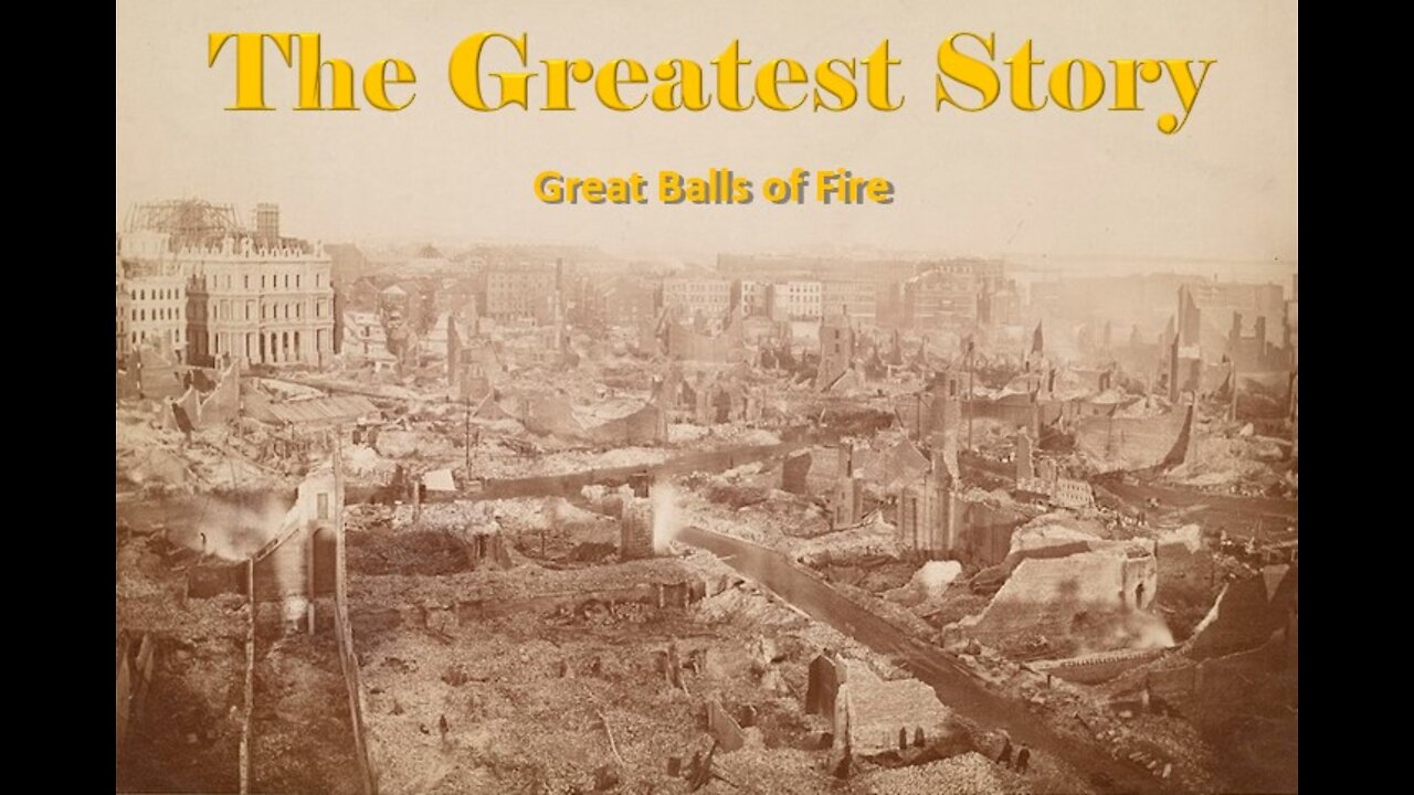 THE GREATEST STORY - Great Balls of Fire! - Part 58