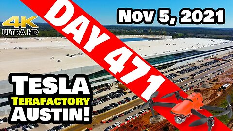 Tesla Gigafactory Austin 4K Day 471 - 11/5/21 - Tesla Texas - GIGA TEXAS ROCKETING TO COMPLETION!