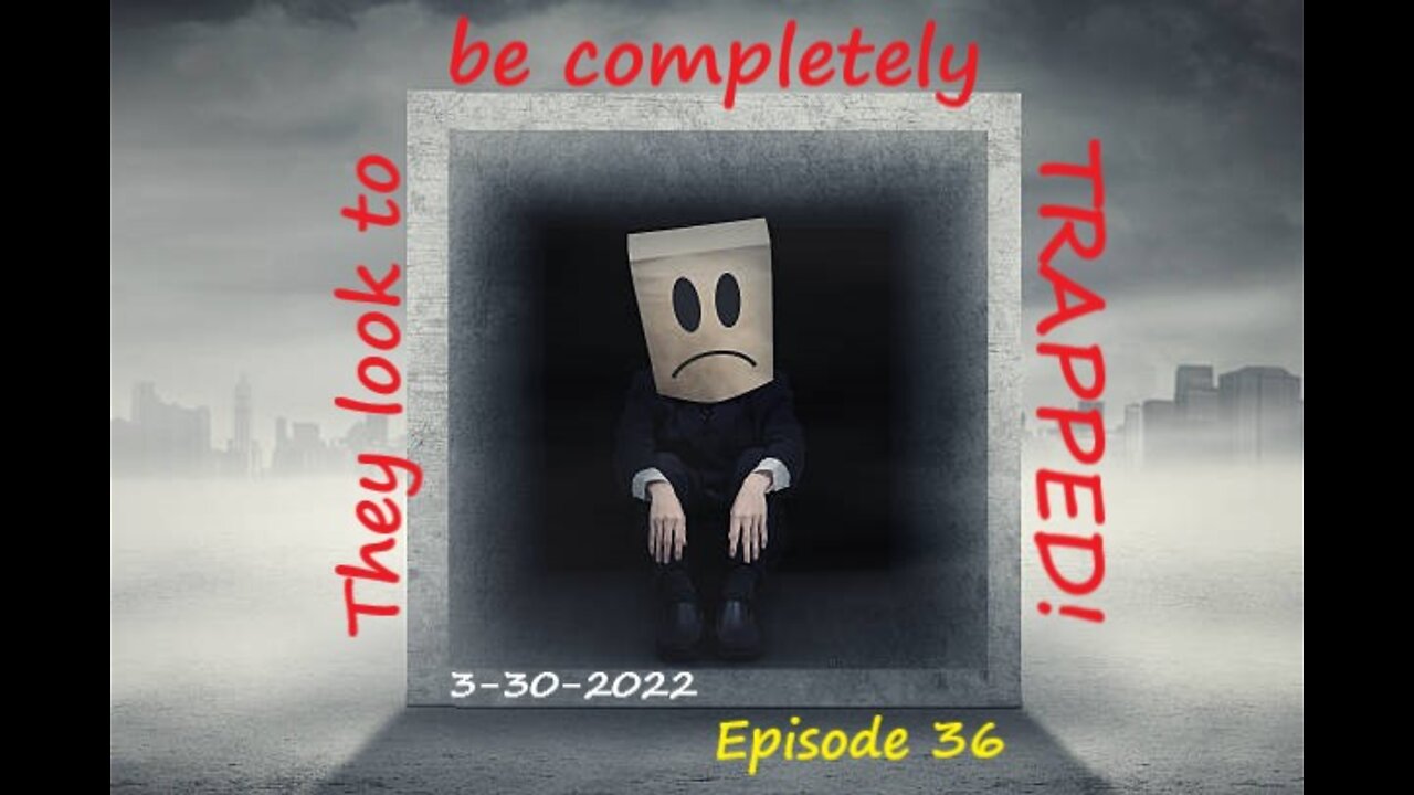 3-30-2022 They look to be completely TRAPPED!