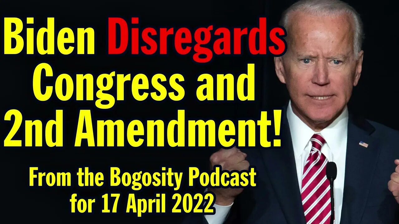 Biden DISREGARDS Congress and 2nd Amendment!