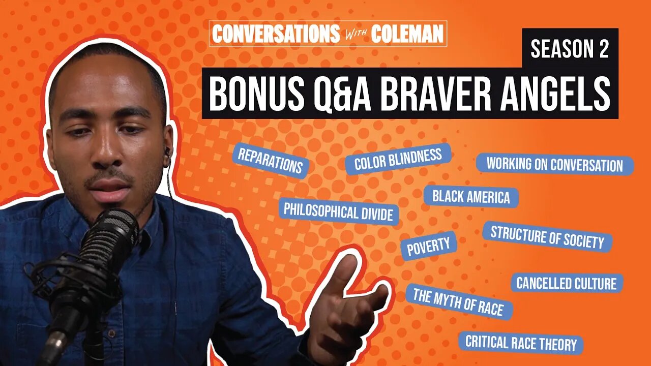 Braver Angels Bonus Q&A with Coleman Hughes