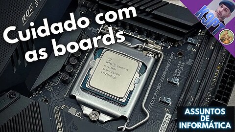 Cuidado com as Boards que Escolhem!