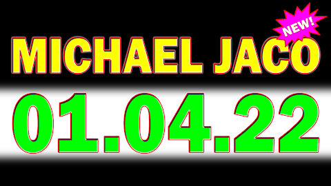 Michael Jaco Show 01/04/2022