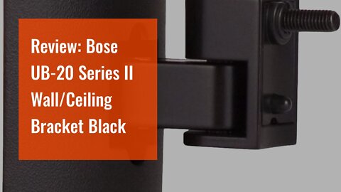 Review: Bose UB-20 Series II WallCeiling Bracket Black