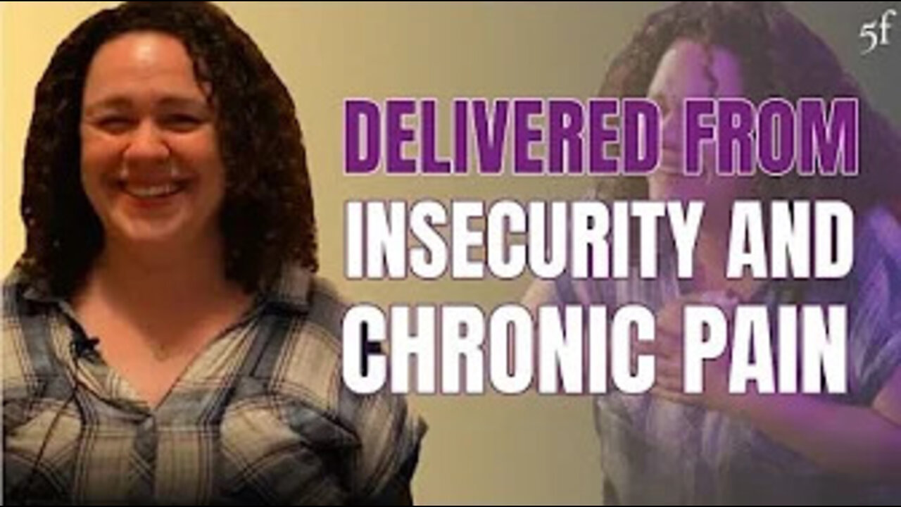 Delivered from Insecurity and Chronic Pain