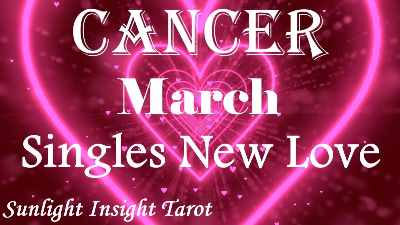 Cancer *Someone You Thought You'd Never See Again Comes To You For Love* March Singles New Love