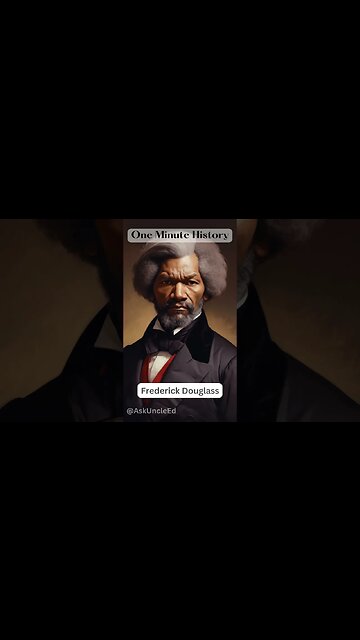 One Minute History - Frederick Douglass
