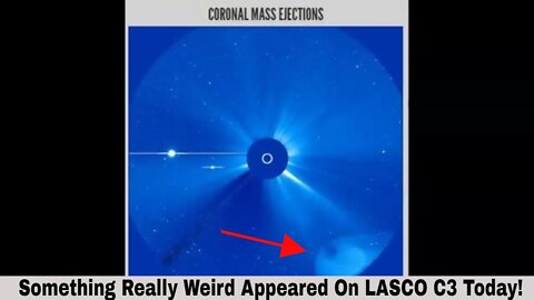 Something Really Weird Appeared On LASCO C3 Today!