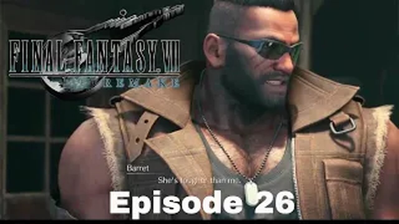 FINAL FANTASY VII REMAKE Episode 26 In Search of Hope Part 1