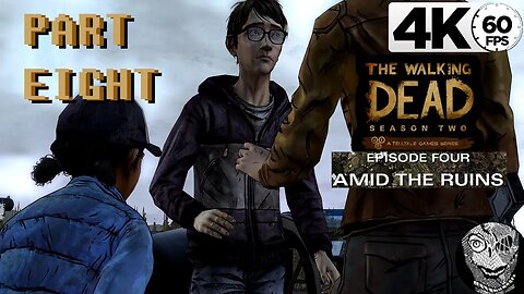 (PART 08) [Birth & The Russian] The Walking Dead Season Two S2:E4 Amid the Ruins