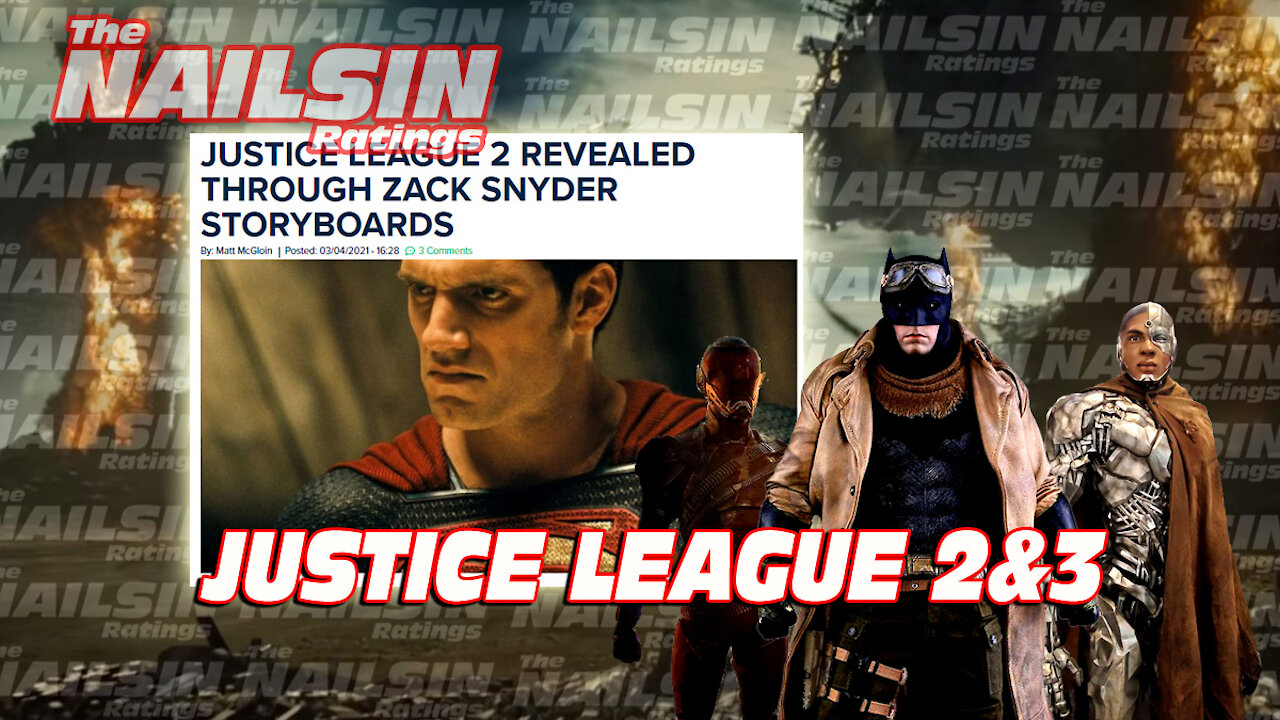 The Nailsin Ratings: Justice League 2&3