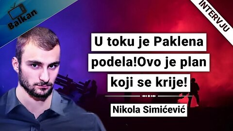 Nikola Simićević-U toku je Paklena podela!Ovo je plan koji se krije!