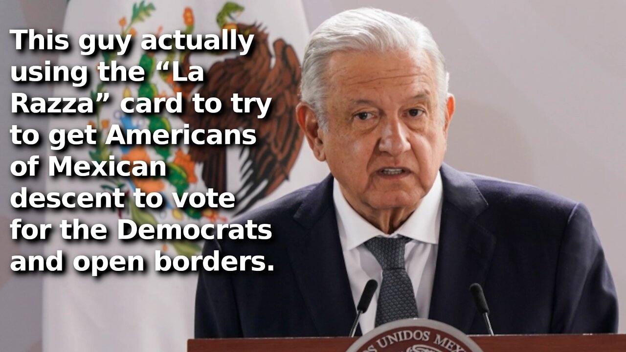 Mexico’s President Tells Americans Not to Vote for Republicans Over New Texas Deport Illegals Policy