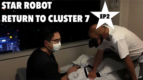 STAR ROBOT Return to Cluster 7 Episode 2