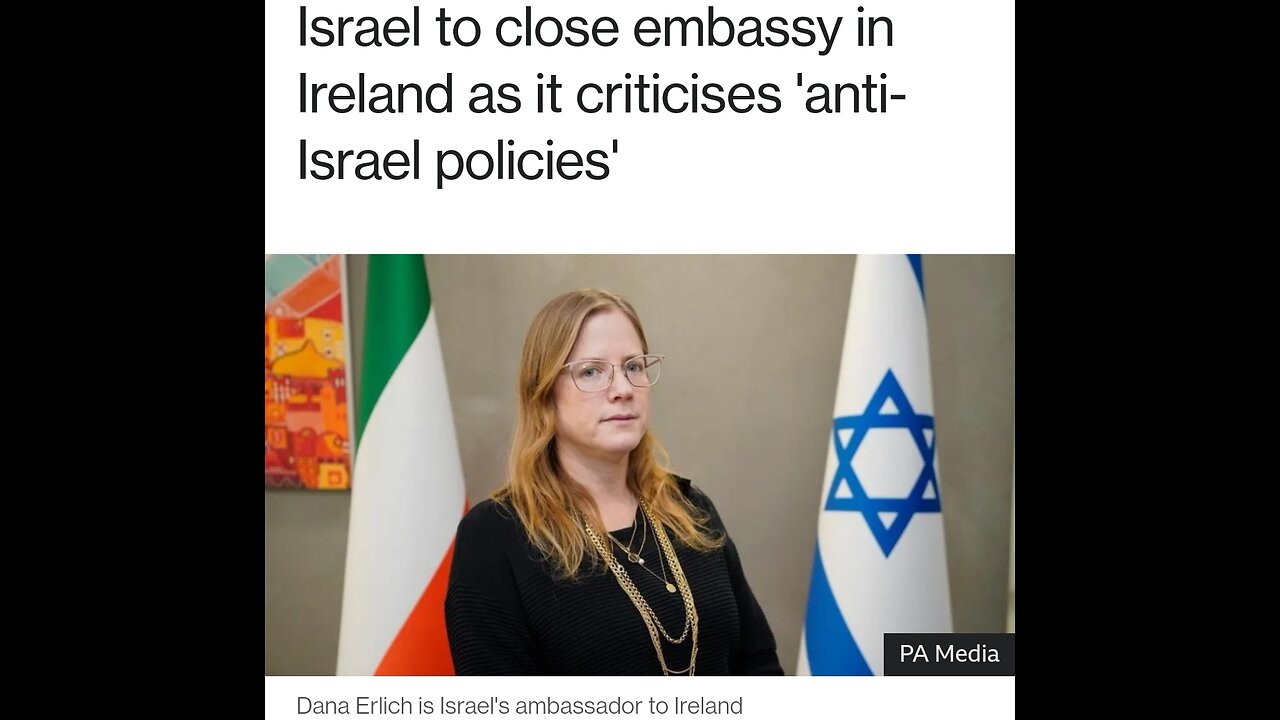 Israel Closes Embassy in Ireland 🤔