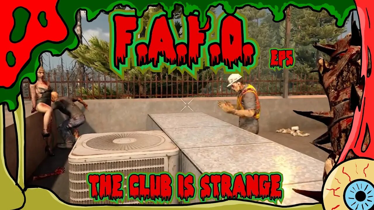 7 Days to Die Alpha 21 - F.A.F.O - Episode 5 The Club is Strange