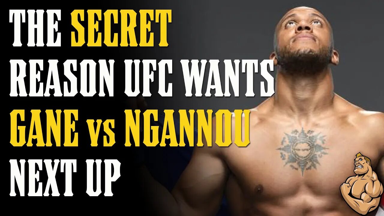 The SECRET Reason UFC Wants The GANE vs NGANNOU Fight Next