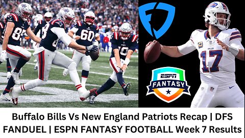 Buffalo Bills Vs New England Patriots Recap | DFS FANDUEL | ESPN FANTASY FOOTBALL Week 7 Results
