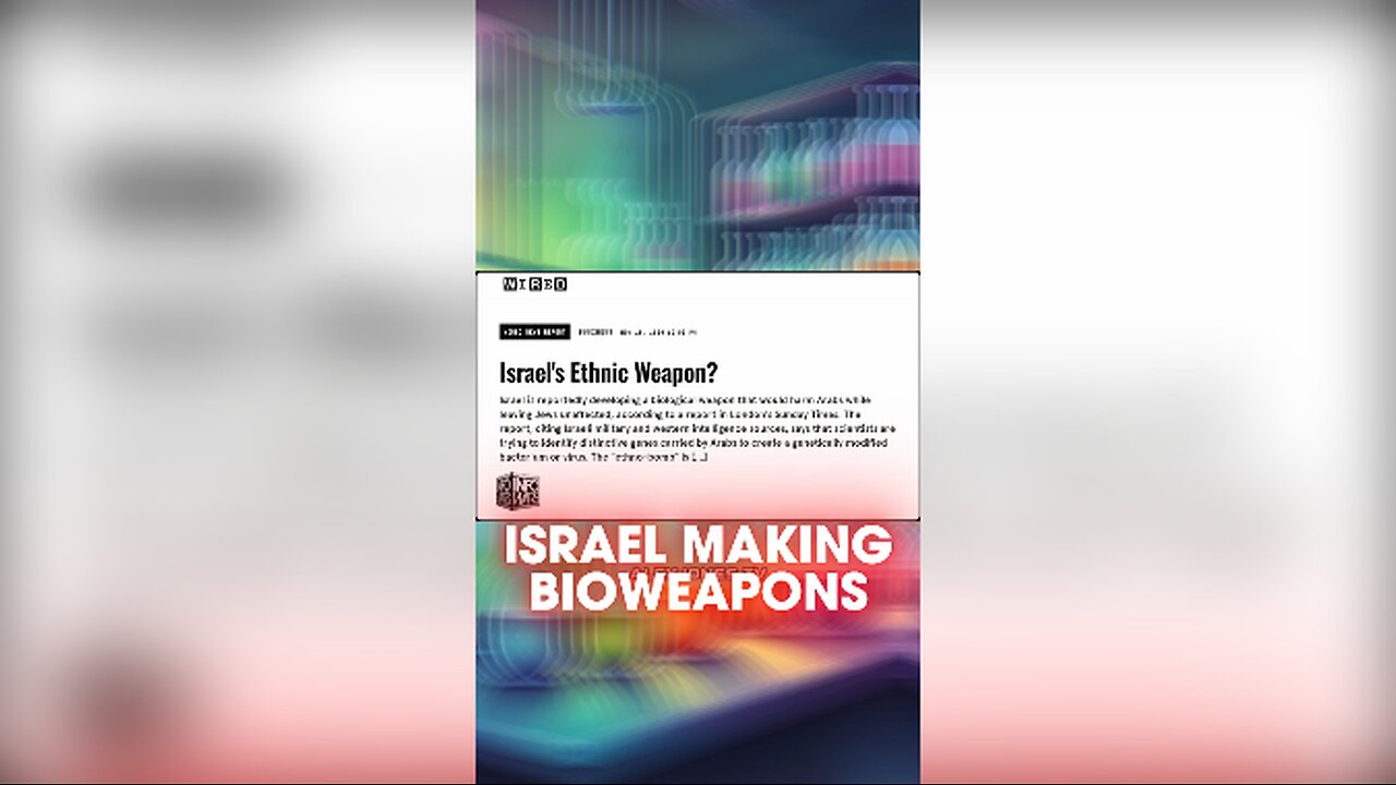 Harrison Smith: Israel Developing Bioweapons To Target Arabs - 9/23/24