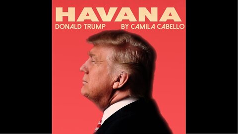 Camila Cabello Havana cover by Donald Trump
