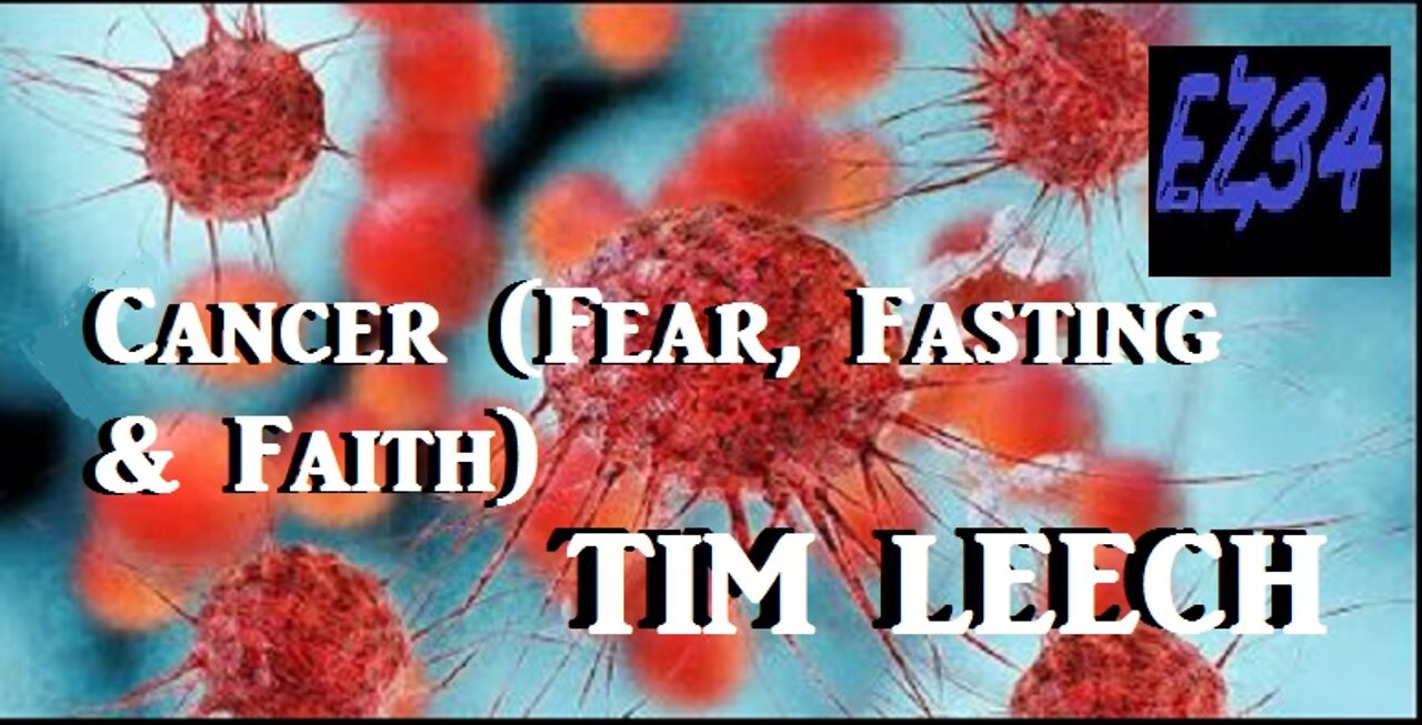 Cancer (Fear, Fasting & Faith)_Tim Leech