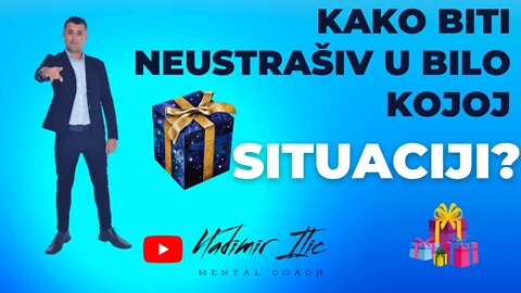 Kako biti neustrasiv u bilo kojoj situaciji