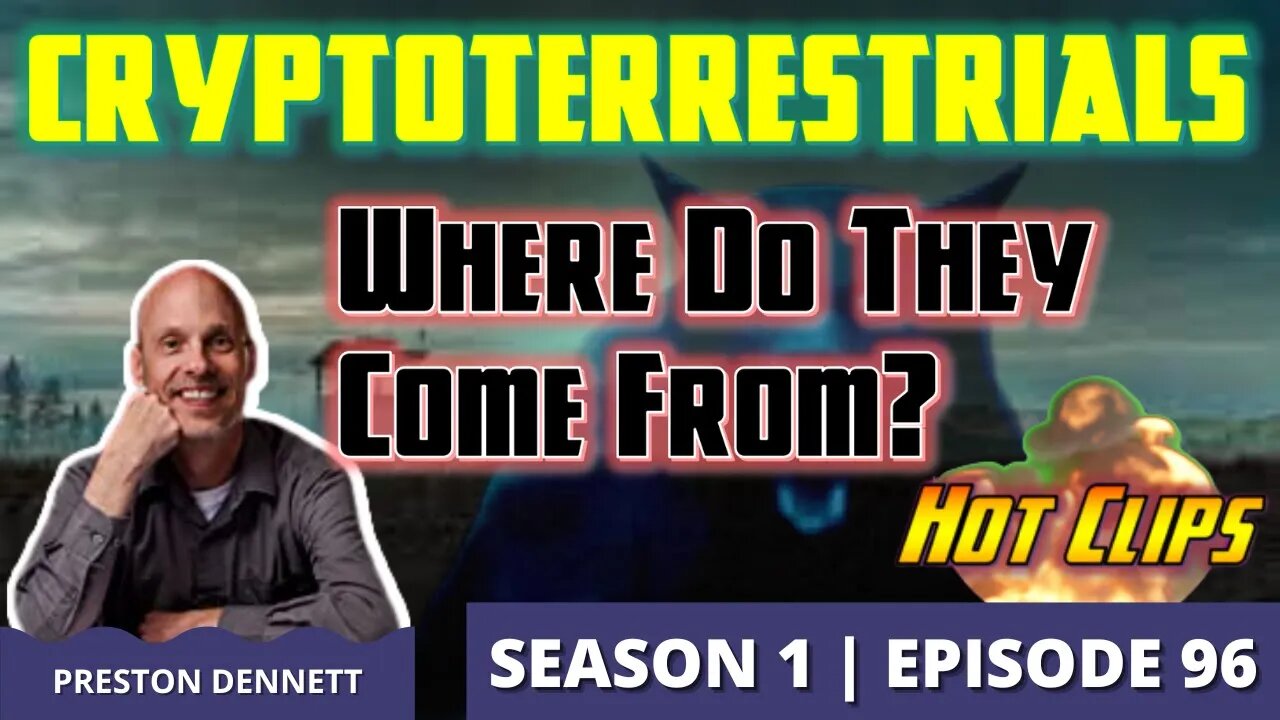 Crytoterrestrials | Where Do They Come From? (Hot Clips)