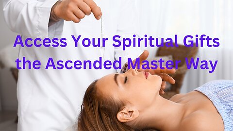 Access Your Spiritual Gifts the Ascended Master Way ∞Thymus: Channeled by Daniel Scranton 10-10-24