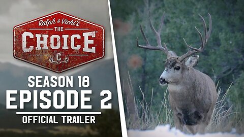 The Choice // Unforgettable Mule Deer Triumphs // S18: Episode 2 Trailer