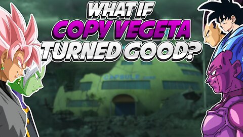 What If Copy Vegeta Turned Good? Part 1