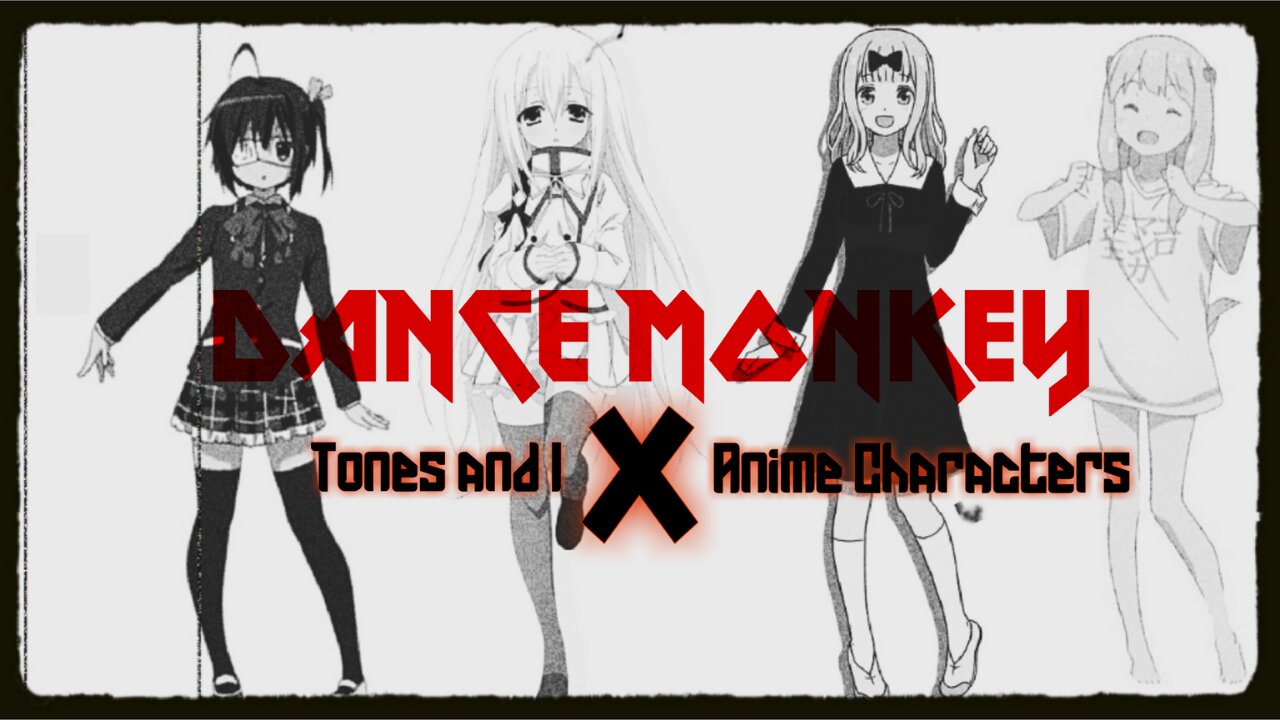 Tones and I - Dance Monkey X Anime Character