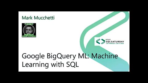 2020 @SQLSatLA Presents: Google BigQuery ML by Mark Mucchetti | VMware Room (@VMware)