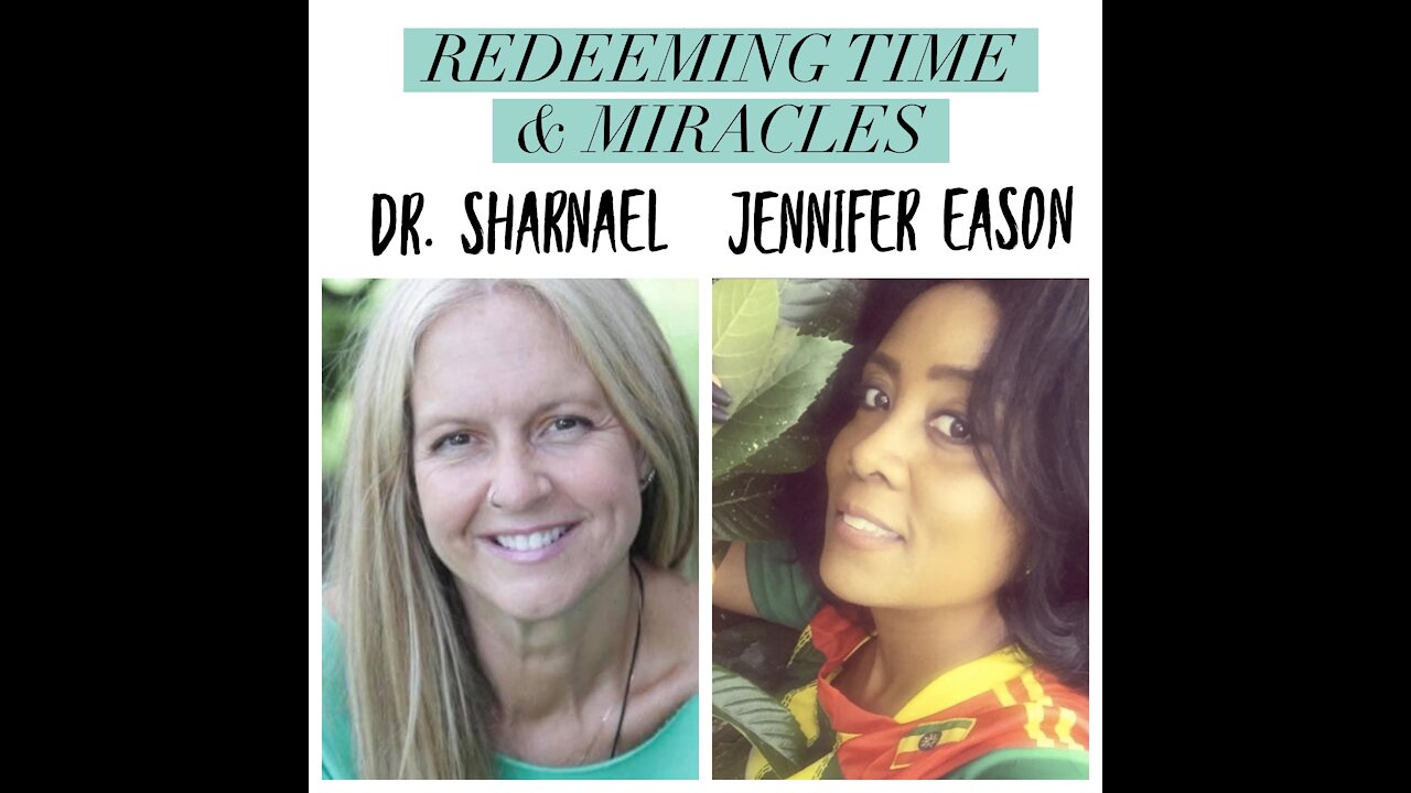 Redeeming Time and Miracles Dr Sharnael & Jen Eason www.swiftfire.org