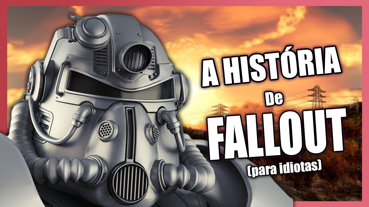 A HISTÓRIA DE FALLOUT - (PARA NÃO INTELECTUAIS)