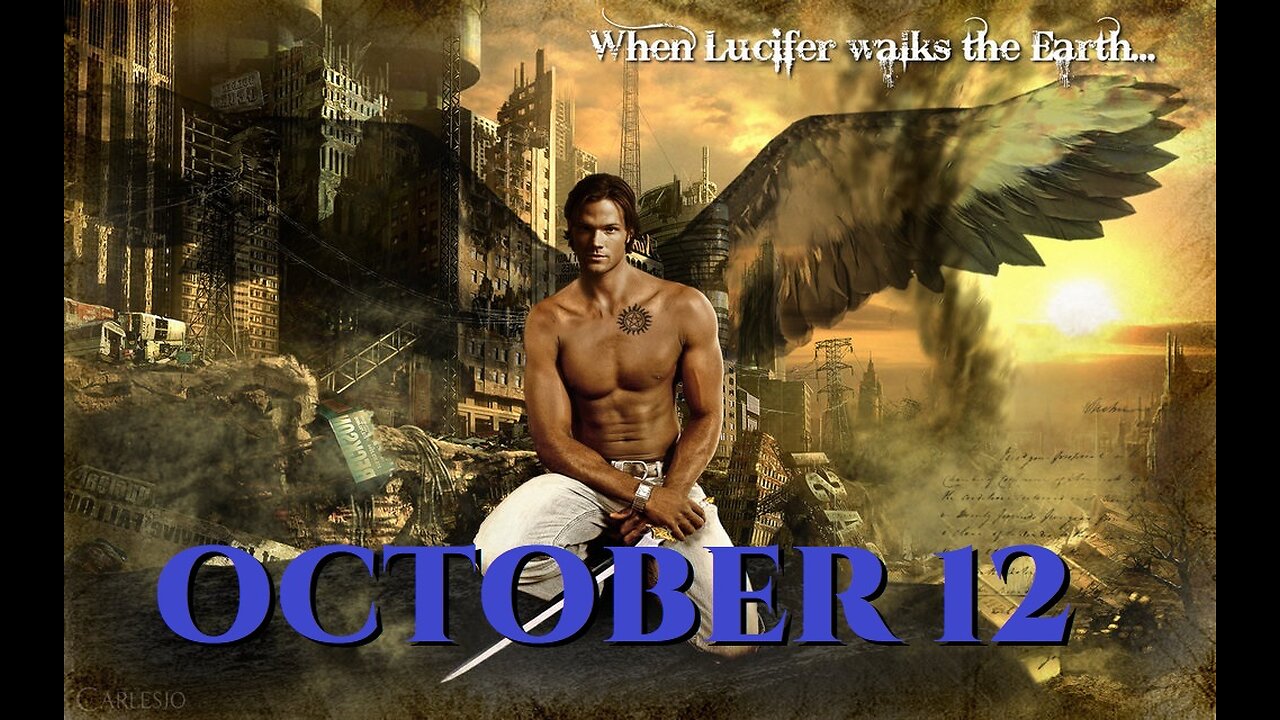 NEWSBREAK- MAGAT ALERT! OCTOBER 12TH LUCIFERIAN DATE ON DECK. STANDBY... IT COULD BE EPIC!