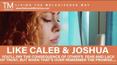 11 BE LIKE CALEB: REMEMBER THE PROMISE | No Fear for Yah's Covenant People | The Melchizedek Way