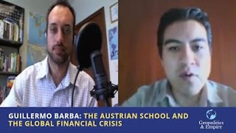 Guillermo Barba: The Austrian School & the Global Financial Crisis