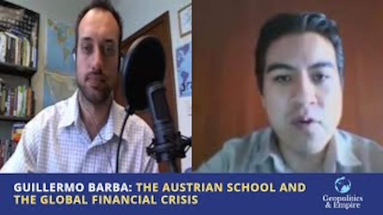 Guillermo Barba: The Austrian School & the Global Financial Crisis