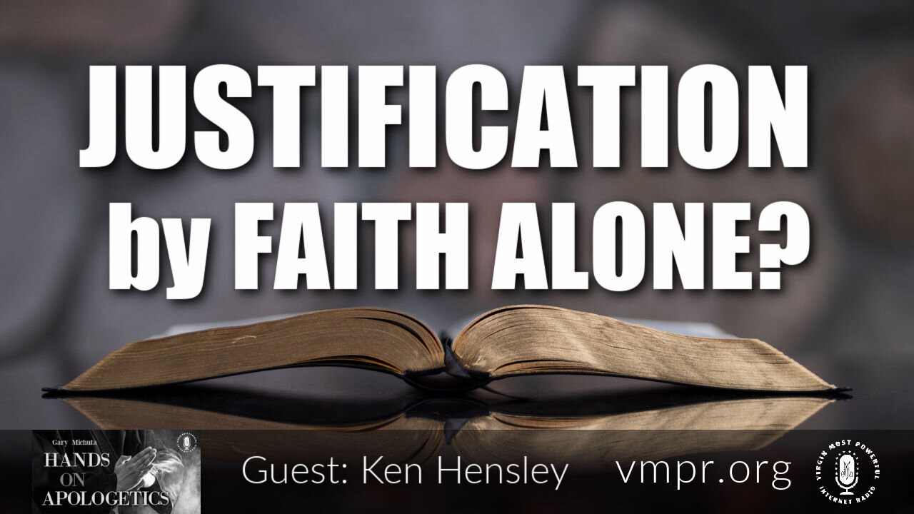 27 May 21, Hands on Apologetics: Justification by Faith Alone