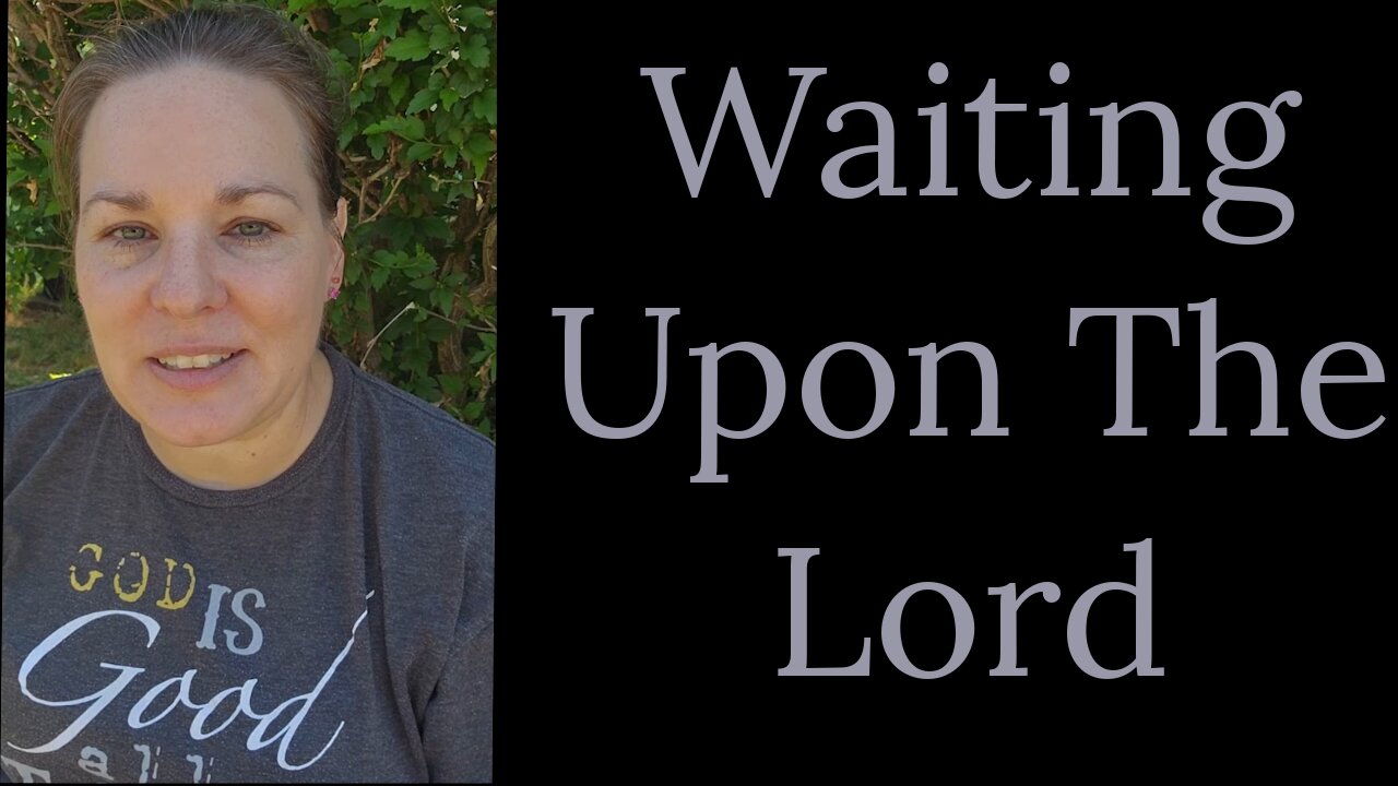 How To Wait Upon The Lord